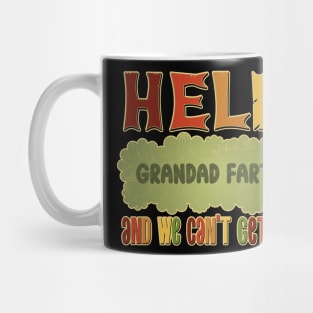 Help! Grandad Farted and we can't get out! Mug